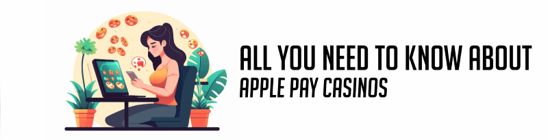 all you need to know about apple pay casinos