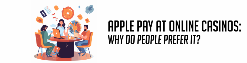 apple pay at online casinos why do people prefer it