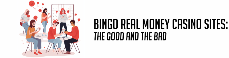 bingo real money casino sites the good and bad