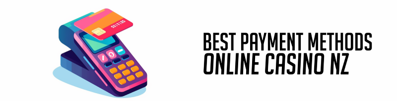 Best Payment Methods Online Casino New Zealand