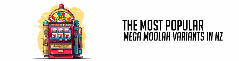 the most popular mega moolah variants in new zealand