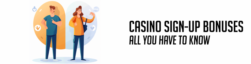 casino sign up bonuses all you have to know