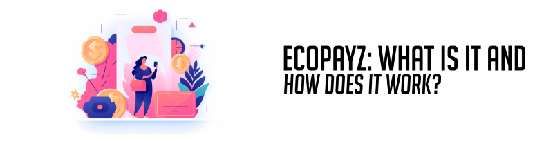 ecopayz what is it and how does it work